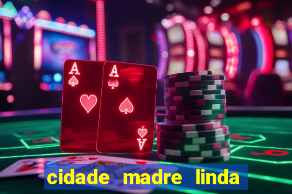 cidade madre linda estados unidos